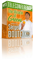 Audio filie download from the March 13, 2008 The Miracles of Greens Teleconference with Sergei Boutenko