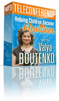 Audio filie download from the March 12, 2008 Helping Children Become Healthier Teleconference with Valya Boutenko